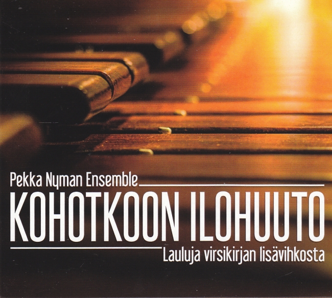 Viikon levy:Pekka Nyman Ensemble – Kohotkoon ilohuuto