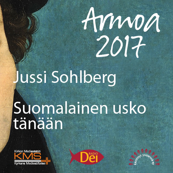 Armoa 2017 osa 38: Suomalainen usko tänään